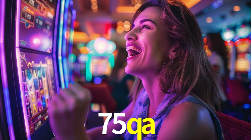 Sinta a adrenalina dos jogos de cassino com 75qa